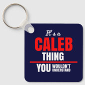 Porte-clés It's a Caleb thing you wouldn't understand (Recto)