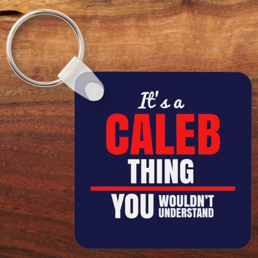 Porte-clés It's a Caleb thing you wouldn't understand (Recto)