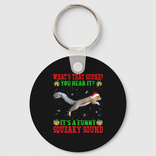 Porte-clés It's A Funny Squeaky Sound Shirt Christmas Squirre (Recto)