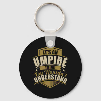 Porte-clés Its An Umpire Thing Wouldn't Understand Birthdaych