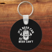 Porte-clés It's Beer Can Not Beer Can't (Recto)