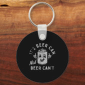 Porte-clés It's Beer Can Not Beer Can't (Recto)
