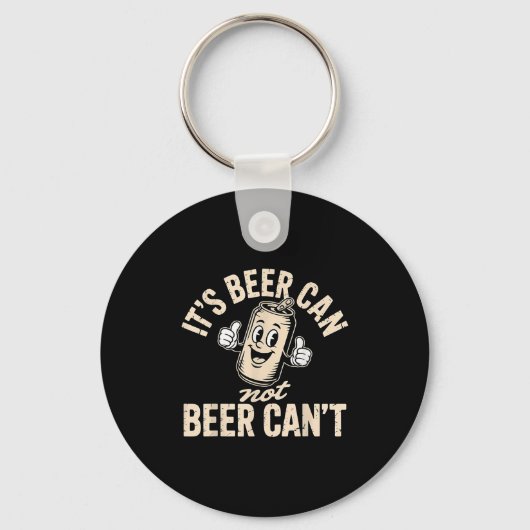 Porte-clés Its Beer Can Not Beer Can't (Recto)