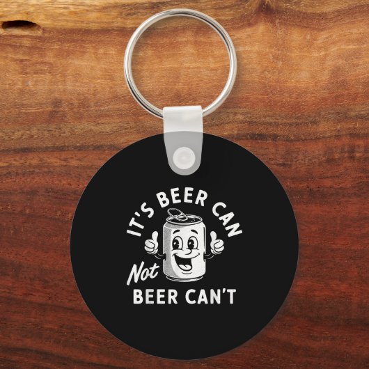 Porte-clés It's Beer Can Not Beer Can't Funny Drinking Retro (Recto)