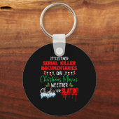 Porte-clés It's Either Serial Killer Doentaries Or Christmas (Recto)