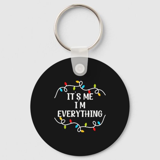 Porte-clés Its Me I'm Everything I Have Everything I Want For (Recto)