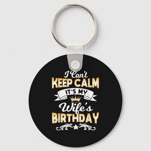 Porte-clés It's My Wife's Birthday Shirt I Can't Keep Calm Wi (Recto)