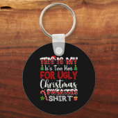 Porte-clés Its Too Hot For Ugly Christmas Sweaters Funny Xmas (Recto)