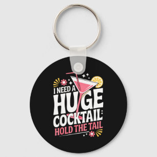 Porte-clés J'ai besoin d'un énorme cocktail humour adulte drô