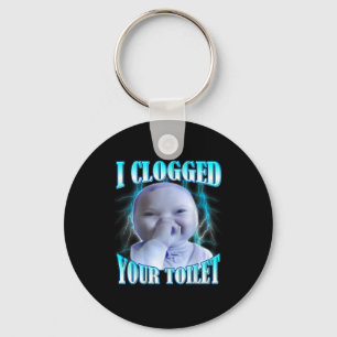 Porte-clés J'ai bouché vos toilettes Drôle de bébé Ai Meme Br