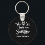 Porte-clés J'Ai Deux Titres Oncle Et Fête des pères Parrain<br><div class="desc">Looking for a perfect gift for your uncle ? then this distressed style design "I Have Two Titles Uncle and Godfather And I Rock Them Both" design would be great on birthday,  christmas or father's day. Père Funny</div>