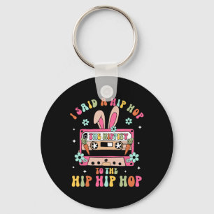 Porte-clés J'ai dit Hip The Hippity To Hop Hip Hop Lapin Drôl