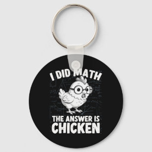 Porte-clés J'ai fait le calcul, la réponse est poulet Drôle d