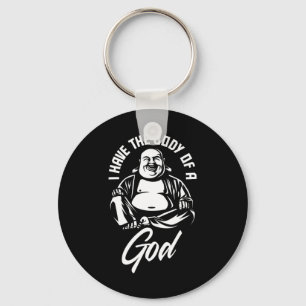 Porte-clés J'Ai Le Corps D'Un Gars Gros Drôle De Bouddha De D