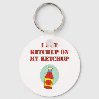 Porte-clés J'ai mis Ketchup sur ma Ketchup