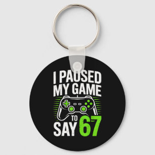 Porte-clés J'ai mis mon jeu en pause pour dire 67 joueurs de 