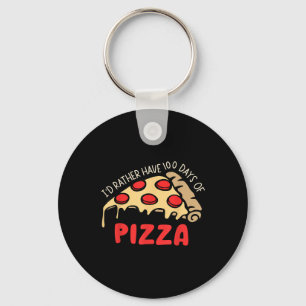 Porte-clés J'Ai Plutôt 100 Jours De Pizza 100E Jour De Scho