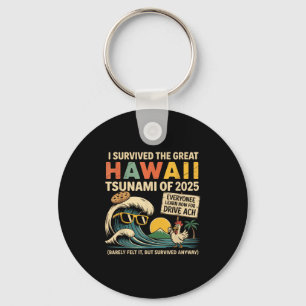 Porte-clés J'Ai Survécu Au Grand Tsunami D'Hawaï De 2025 Ever