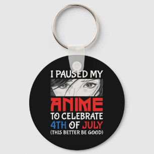 Porte-clés J'Ai Suspendu Mon Anime Pour Célébrer 4 juillet Dr