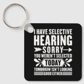 Porte-clés J'Ai Une Audience Sélective Désolé Vous Avez Été S (Recto)