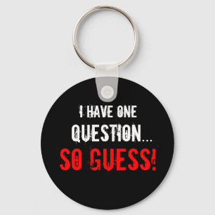 Porte-clés "J'Ai Une Question..."