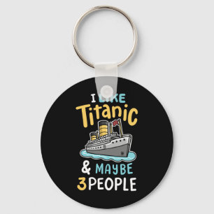 Porte-clés J'aime le Titanic et peut-être 3 personnes drôles