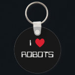Porte-clés J'aime les robots<br><div class="desc">"I Love Robots" conception de coeur sur de grandes idées cadeaux.</div>
