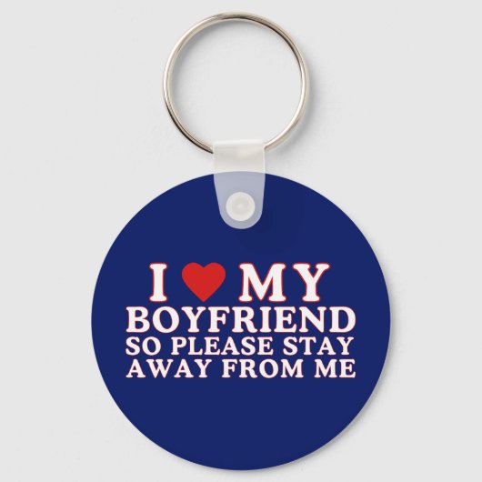 Porte-clés J'Aime Mon Copain, S'Il Vous Plaît Restez Éloigné  (Recto)