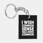 Porte-clés J'Aimerais Que Le Sens Commun Soit Plus Commun (Devant gauche)
