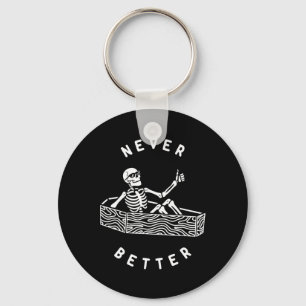 Porte-clés Jamais Mieux Skeleton Drôle Skull Halloween