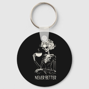 Porte-clés Jamais Mieux Skeleton Femmes Boire Fleur De Café