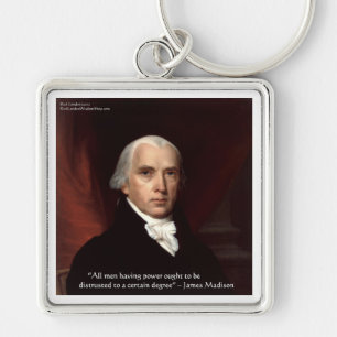 Porte-clés James Madison "Se méfier du pouvoir" Citations de