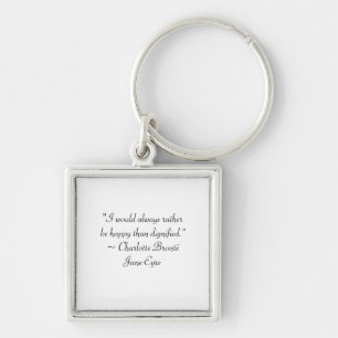 Porte-clés Jane Eyre Plutôt Être Heureuse Que Citation Dignif