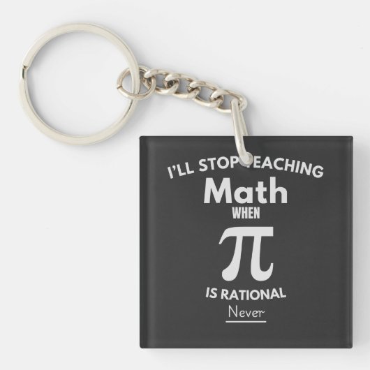 Porte-clés J'arrêterai d'enseigner les maths quand Pi sera ra (Devant)