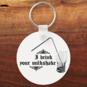 Porte-clés Je Bois Ton Milkshake (Recto)
