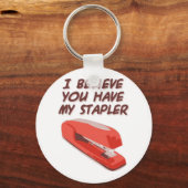 PORTE-CLÉS JE CROIS QUE VOUS AVEZ MON STAPLER (Recto)