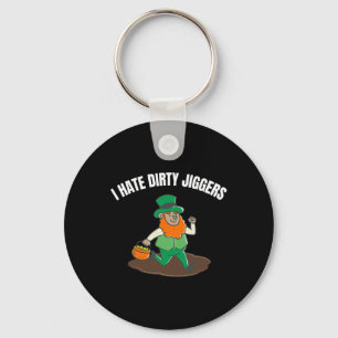 Porte-clés Je Déteste Les Dirty Jiggers Jour de la Saint Patr