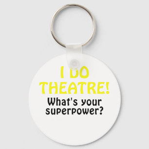 Porte-clés Je Fais Du Théâtre Quitte Ta Superpuissance
