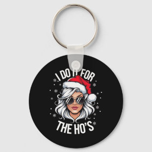 Porte-clés Je le fais pour les Ho's Funny Naughty Noël Femmes