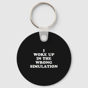 Porte-clés Je Me Suis Réveillé Dans La Mauvaise Simulation Dr
