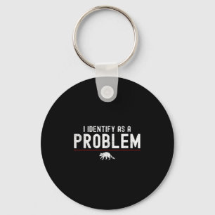 Porte-clés Je M'Identifie Comme Un Problème - Sarcastic Funny