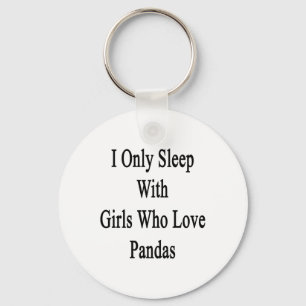 Porte-clés Je Ne Dors Qu'Avec Des Filles Qui Aiment Les Panda