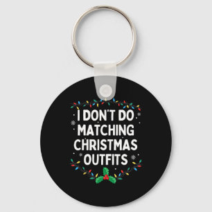 Porte-clés Je ne fais pas de tenue de Noël assortie Famille C