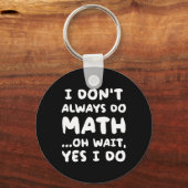 Porte-clés Je ne fais pas toujours des maths Drôle de profess (Recto)