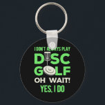 Porte-clés Je Ne Joue Pas Toujours À Disk Golf<br><div class="desc">Je Ne Joue Pas Toujours À Disk Golf</div>