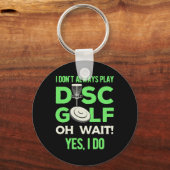 Porte-clés Je Ne Joue Pas Toujours À Disk Golf (Recto)