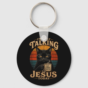 Porte-clés Je ne parle qu'à Jésus aujourd'hui Chat chrétien a