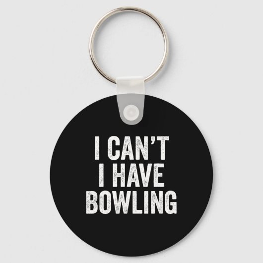 Porte-clés Je ne peux pas avoir de bowling (Recto)