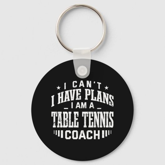 Porte-clés Je ne peux pas avoir des plans de tennis de table (Recto)