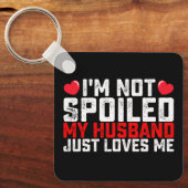 Porte-clés Je ne suis pas gâté Mon Mari m'aime juste Valentin (Recto)